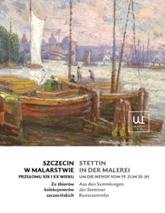 Szablon - Publikacje 6 Szczecin w malarstwie przełomu XIX i XX wieku. Ze zbiorów kolekcjonerów szczecińskich.